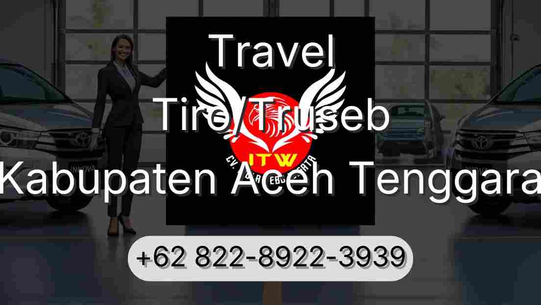 Travel Tiro/Truseb Kabupaten Aceh Tenggara