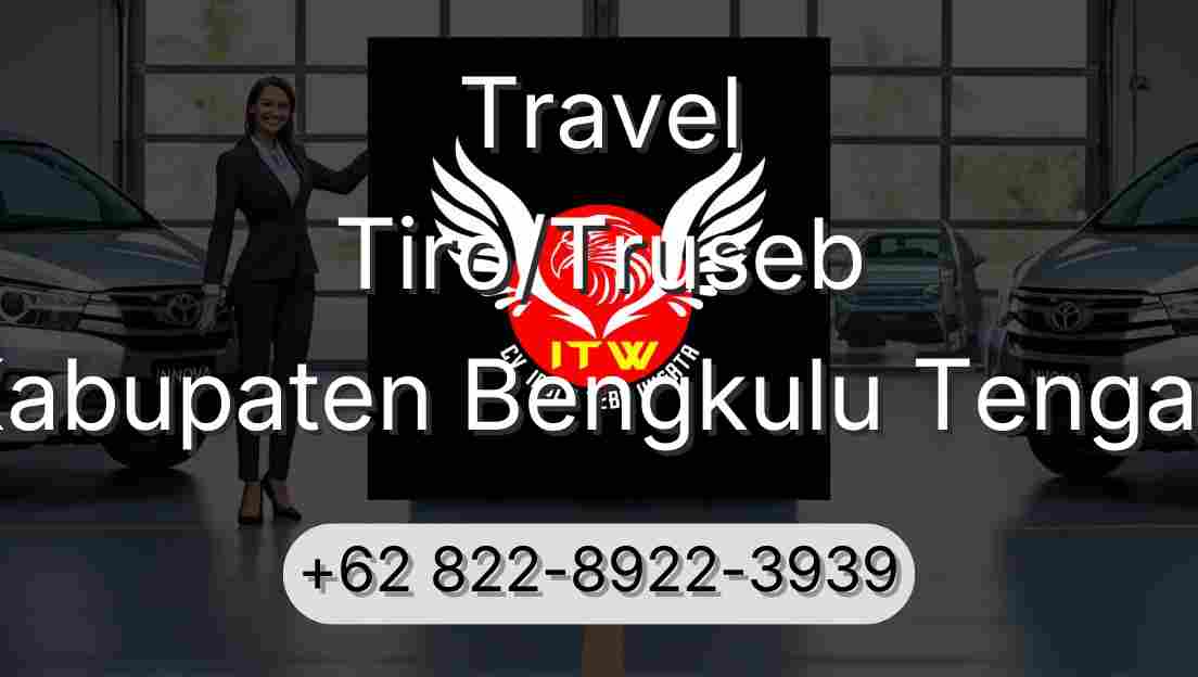 Travel Tiro/Truseb Kabupaten Bengkulu Tengah
