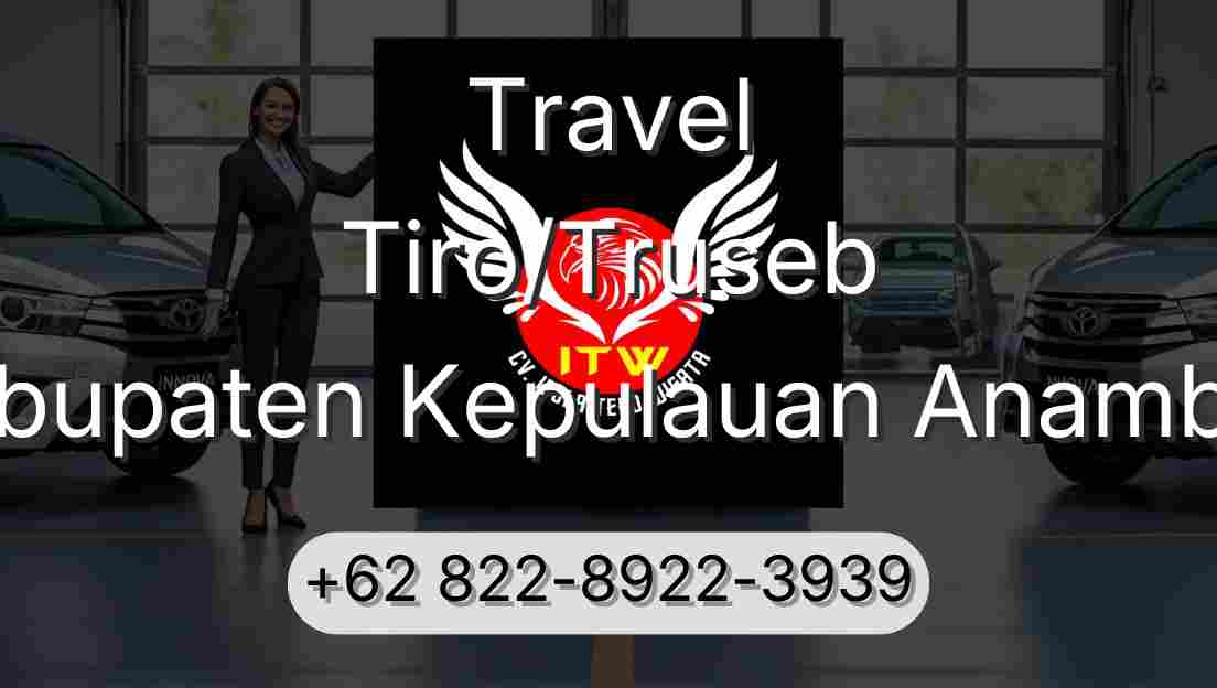 Travel Tiro/Truseb Kabupaten Kepulauan Anambas