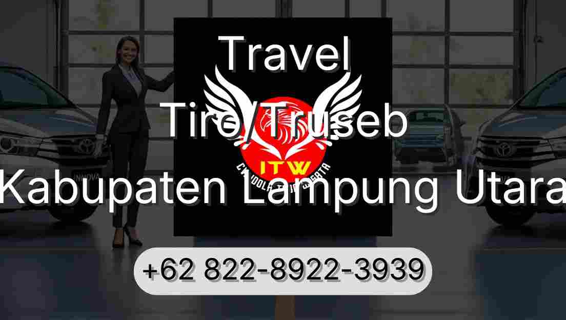 Travel Tiro/Truseb Kabupaten Lampung Utara