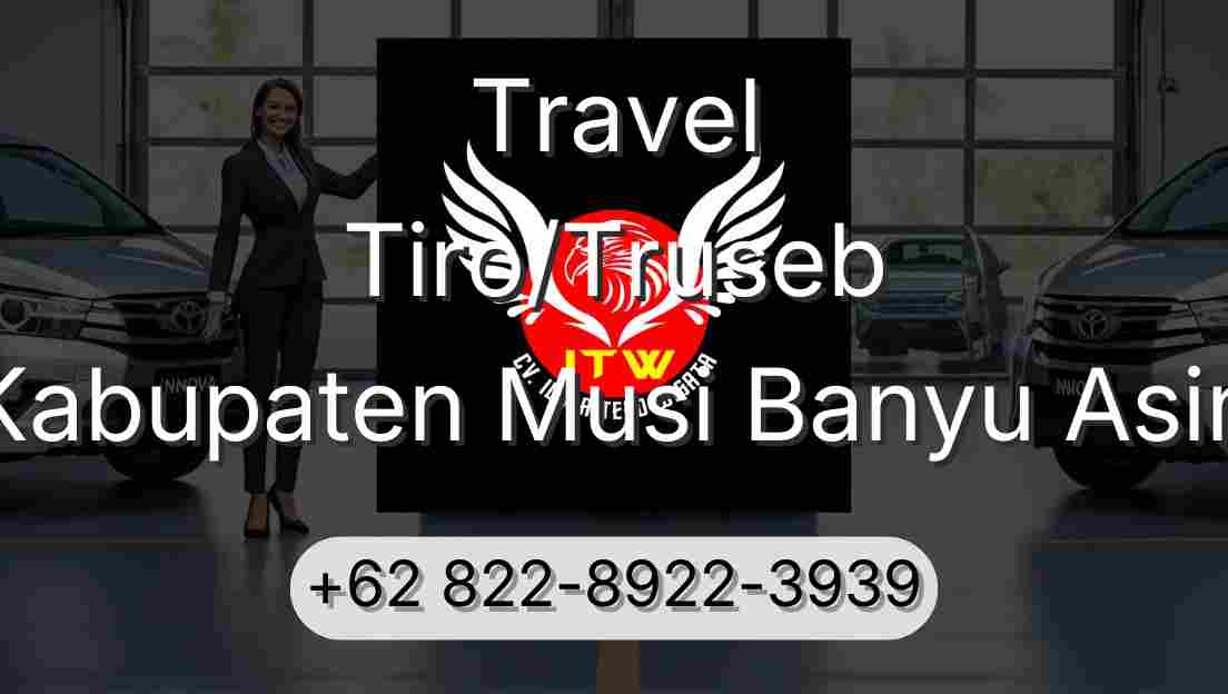 Travel Tiro/Truseb Kabupaten Musi Banyu Asin