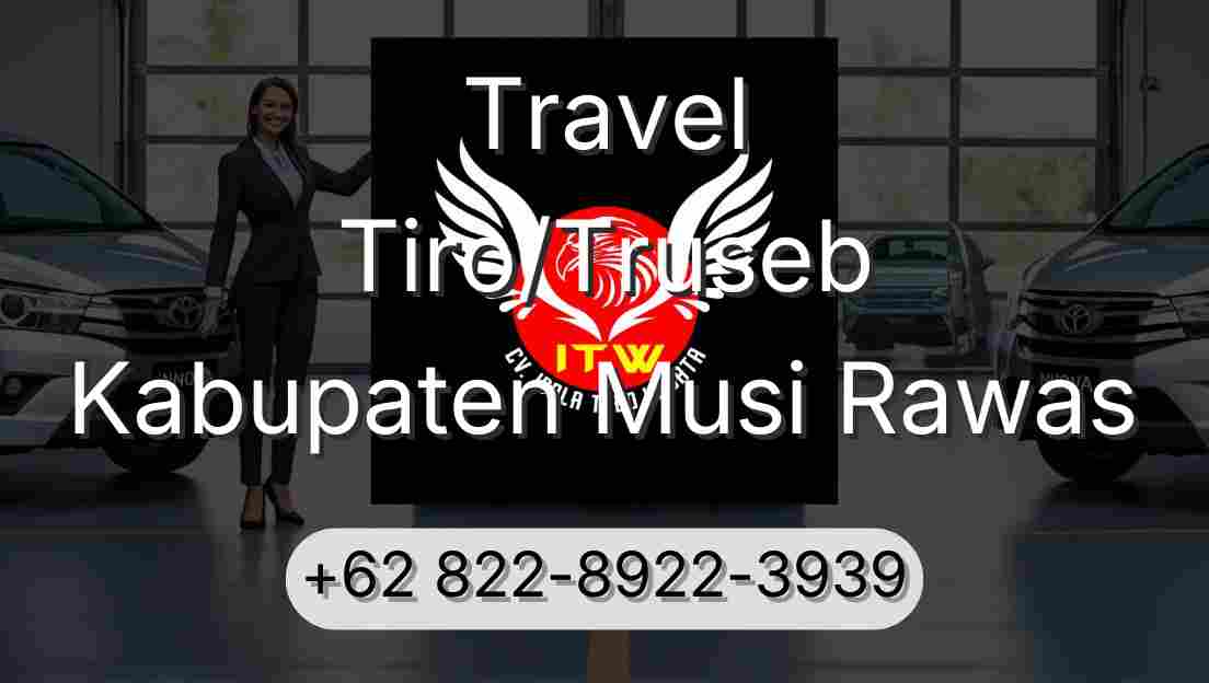 Travel Tiro/Truseb Kabupaten Musi Rawas