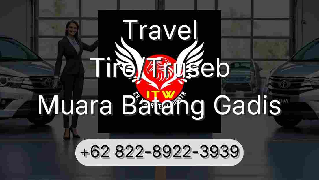 Travel Tiro/Truseb Muara Batang Gadis