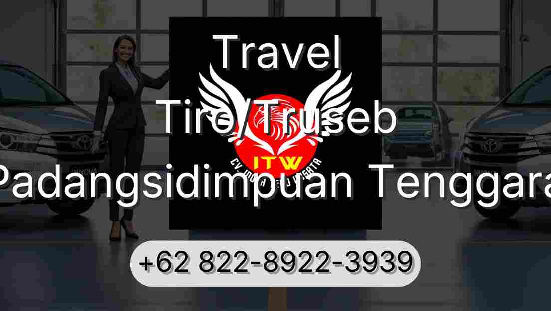 Travel Tiro/Truseb Padangsidimpuan Tenggara