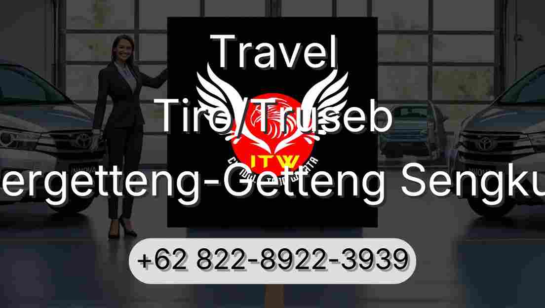 Travel Tiro/Truseb Pergetteng-Getteng Sengkut