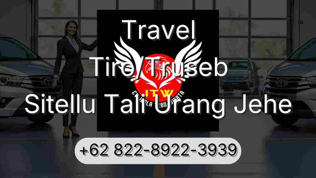 Travel Tiro/Truseb Sitellu Tali Urang Jehe