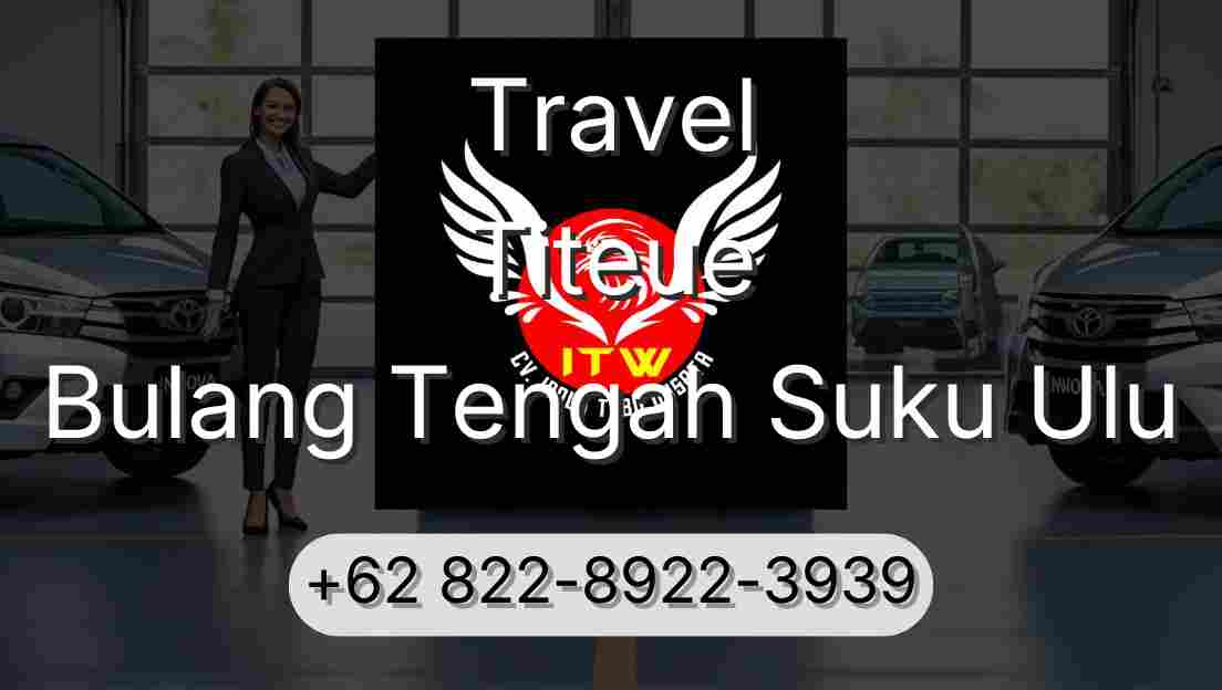 Travel Titeue Bulang Tengah Suku Ulu