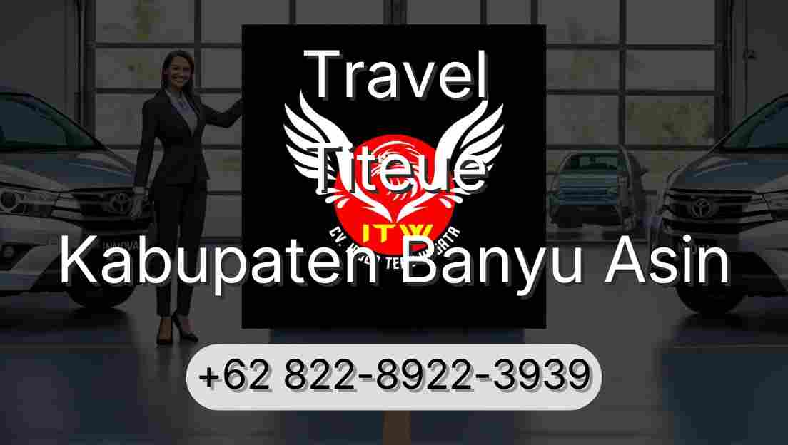 Travel Titeue Kabupaten Banyu Asin