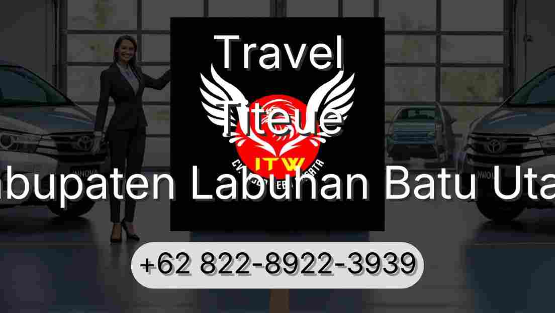 Travel Titeue Kabupaten Labuhan Batu Utara