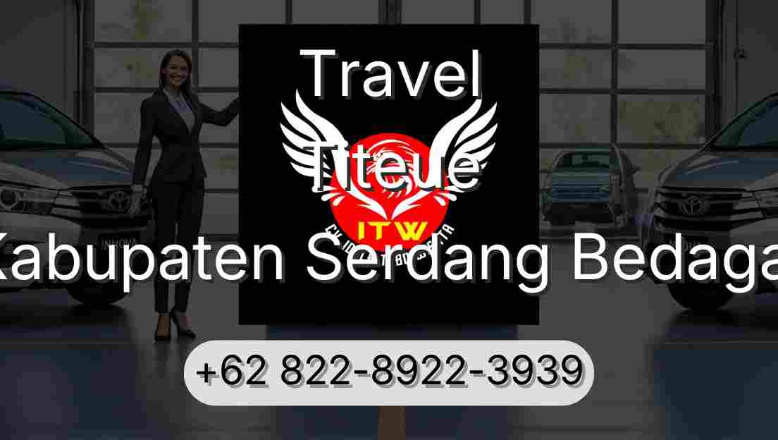 Travel Titeue Kabupaten Serdang Bedagai