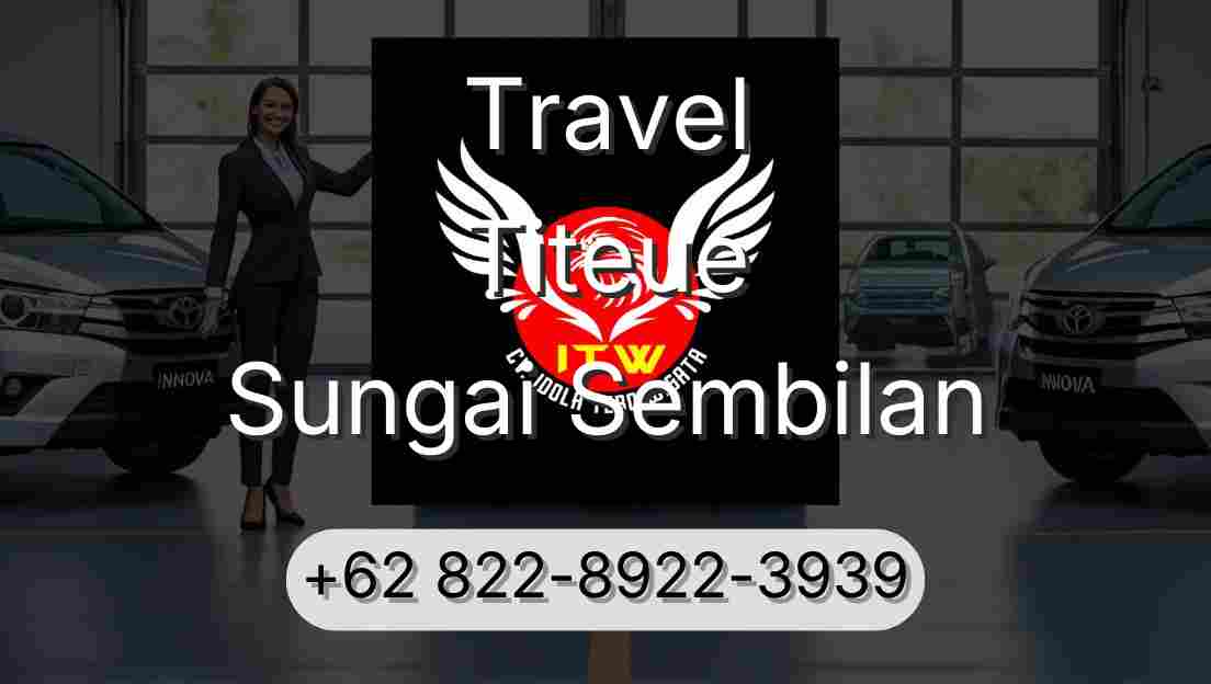Travel Titeue Sungai Sembilan