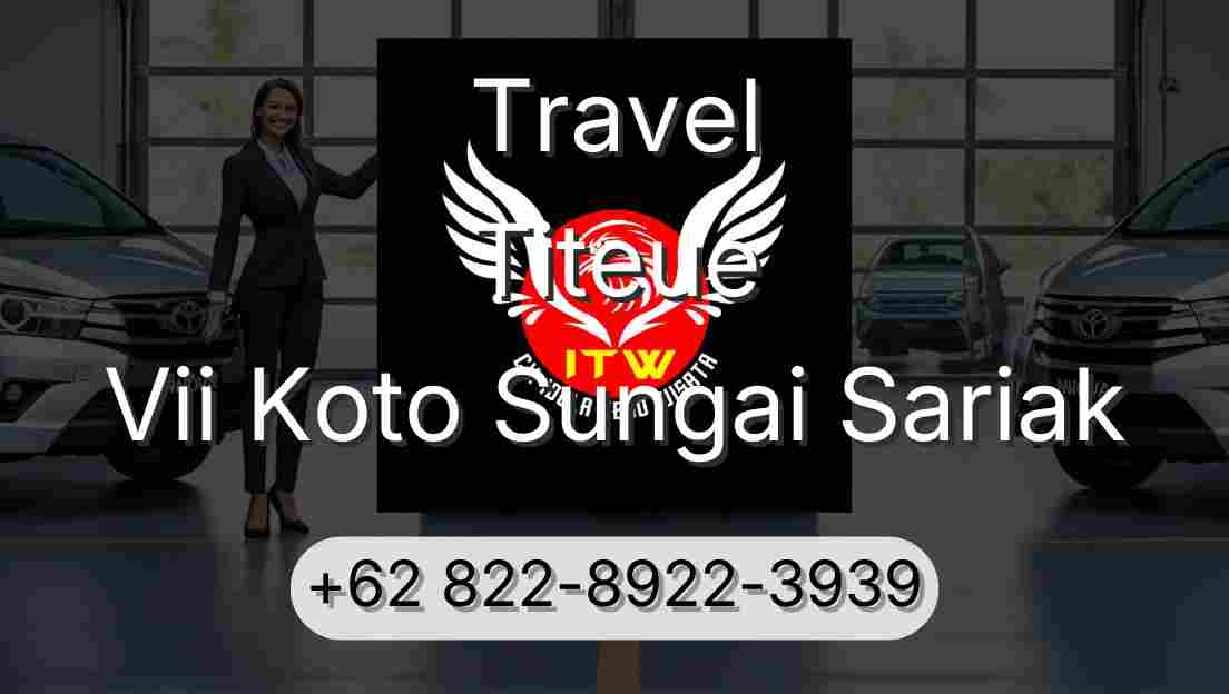 Travel Titeue Vii Koto Sungai Sariak
