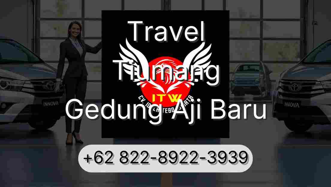 Travel Tiumang Gedung Aji Baru