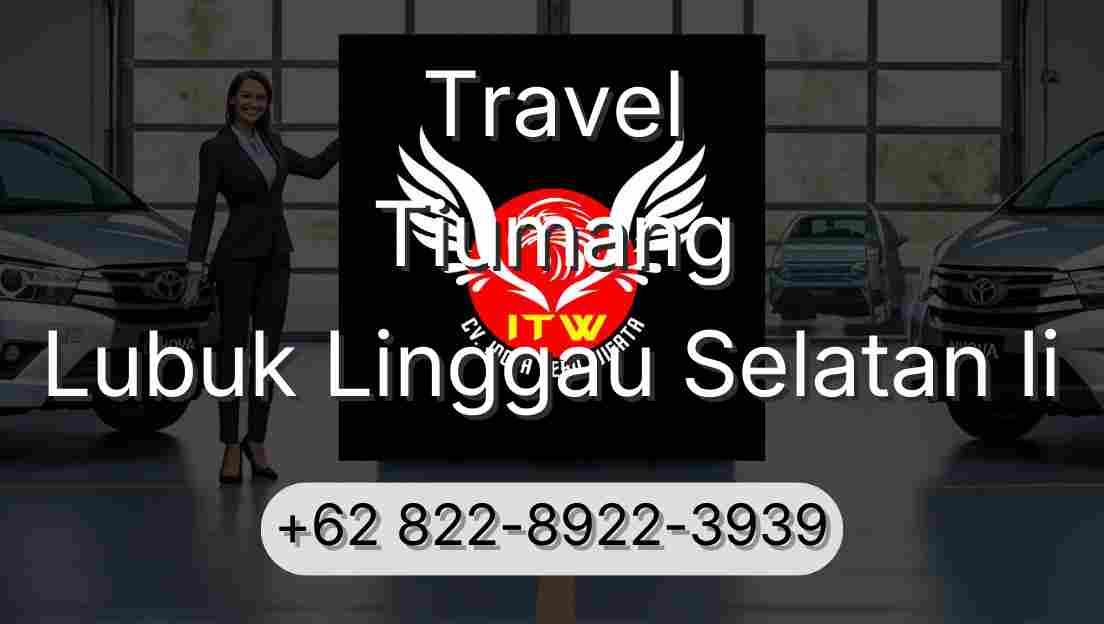 Travel Tiumang Lubuk Linggau Selatan Ii
