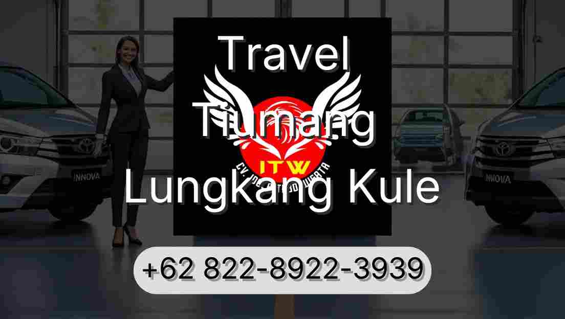 Travel Tiumang Lungkang Kule
