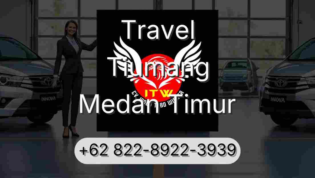 Travel Tiumang Medan Timur