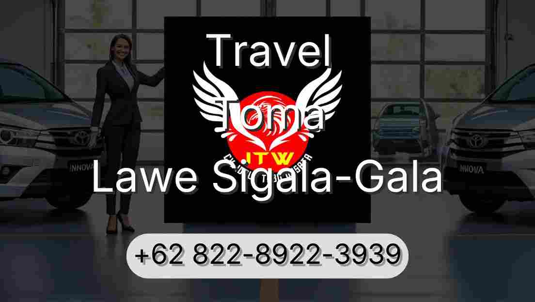 Travel Toma Lawe Sigala-Gala