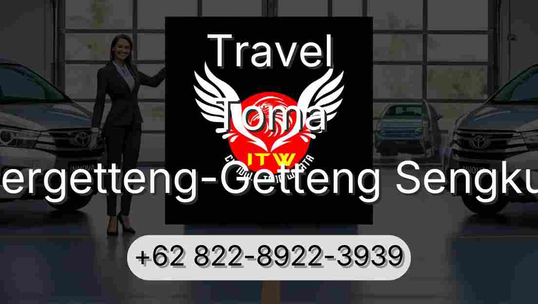 Travel Toma Pergetteng-Getteng Sengkut
