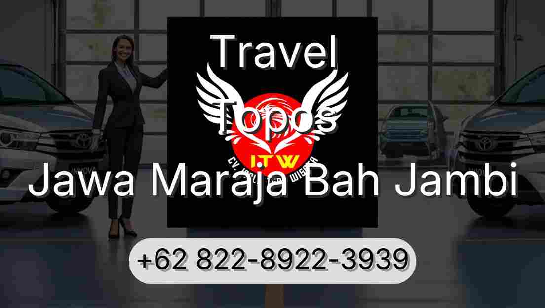 Travel Topos Jawa Maraja Bah Jambi