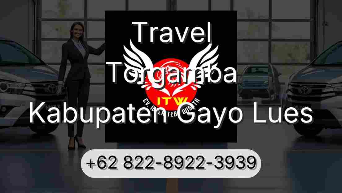 Travel Torgamba Kabupaten Gayo Lues
