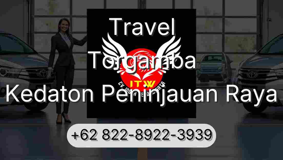 Travel Torgamba Kedaton Peninjauan Raya