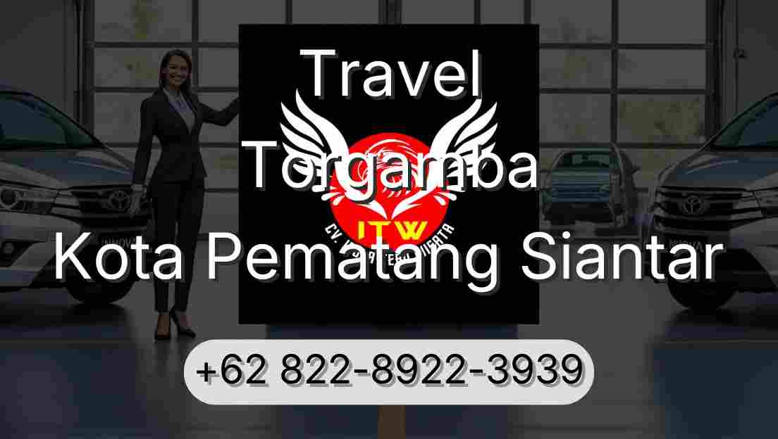 Travel Torgamba Kota Pematang Siantar