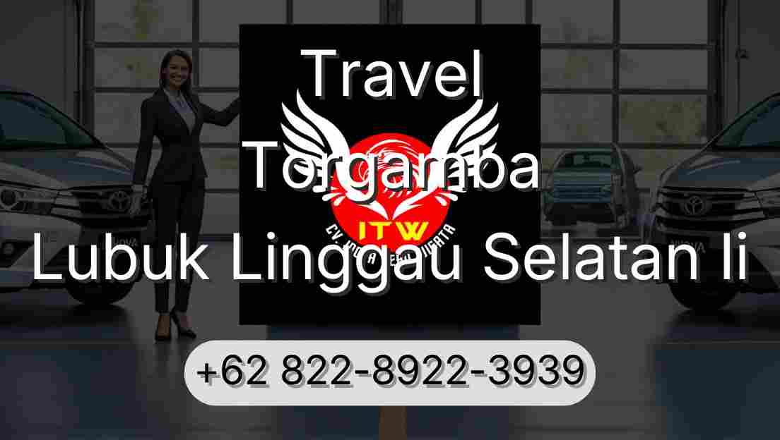Travel Torgamba Lubuk Linggau Selatan Ii