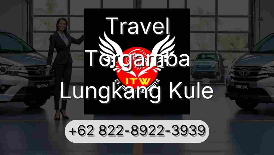 Travel Torgamba Lungkang Kule