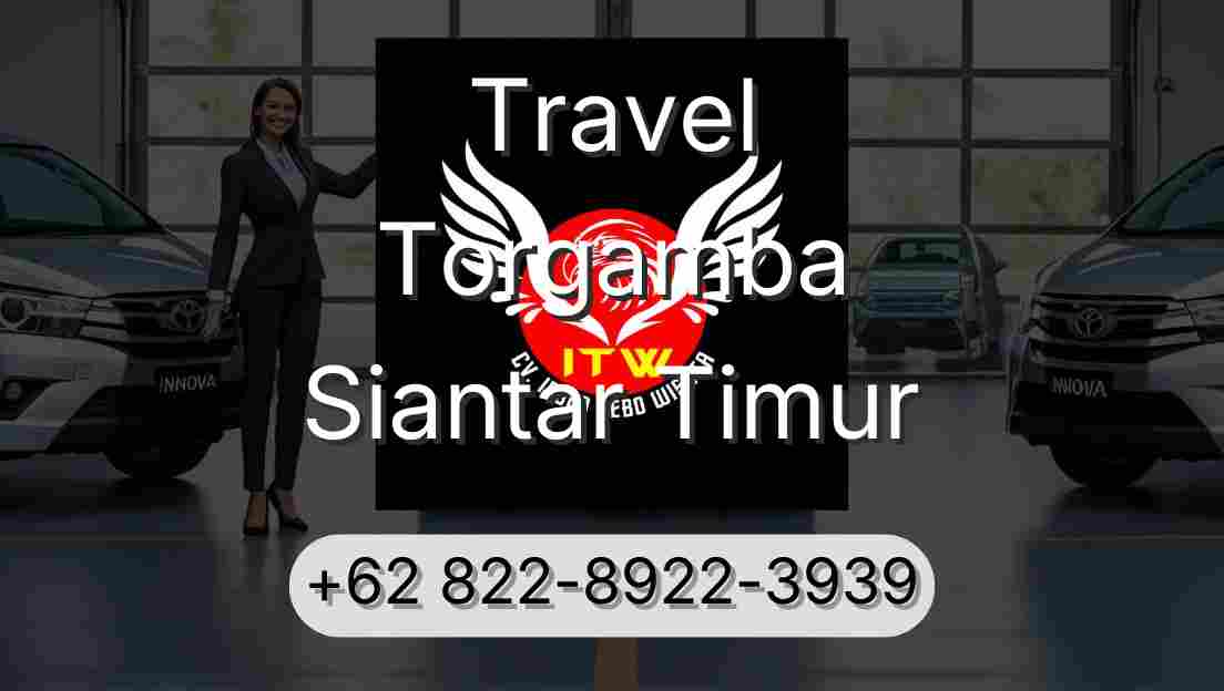 Travel Torgamba Siantar Timur