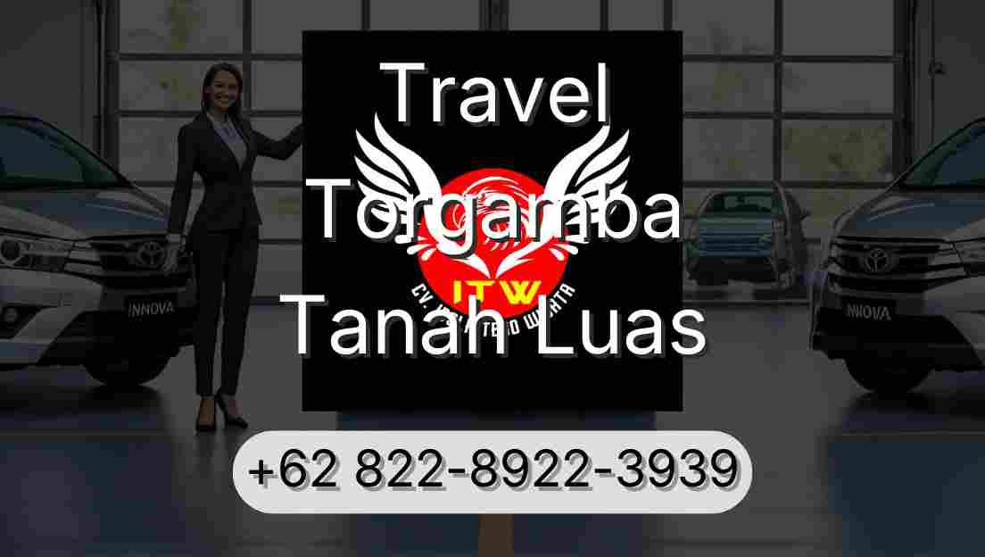 Travel Torgamba Tanah Luas