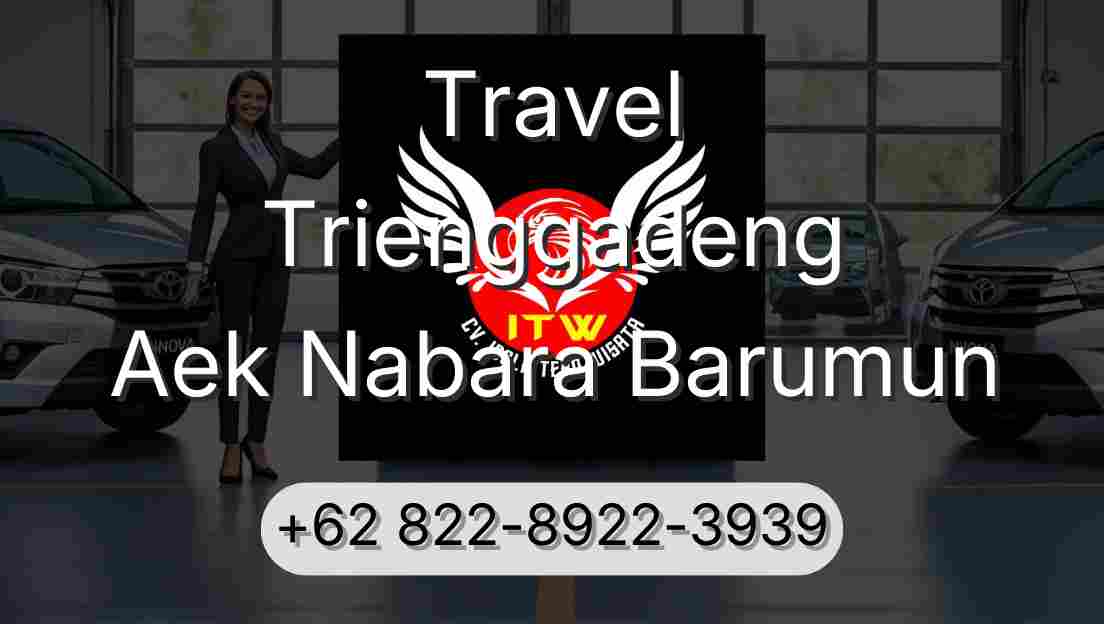 Travel Trienggadeng Aek Nabara Barumun