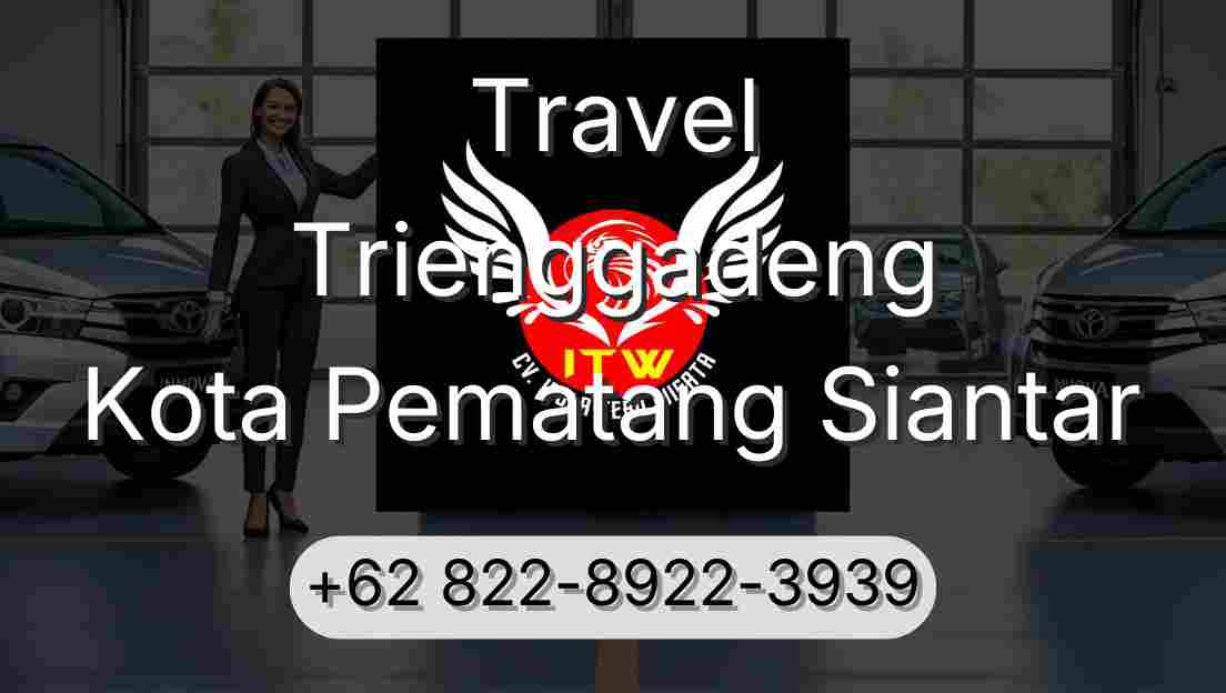 Travel Trienggadeng Kota Pematang Siantar