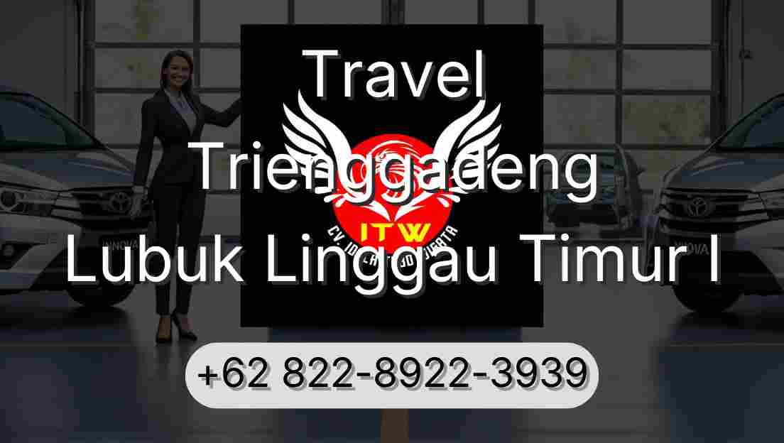Travel Trienggadeng Lubuk Linggau Timur I
