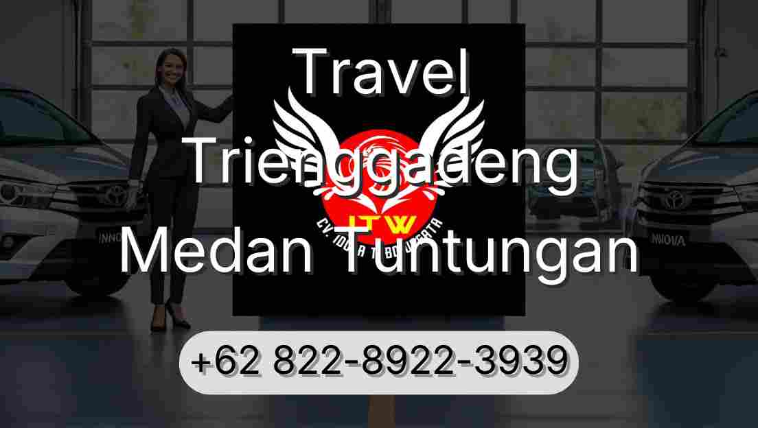 Travel Trienggadeng Medan Tuntungan