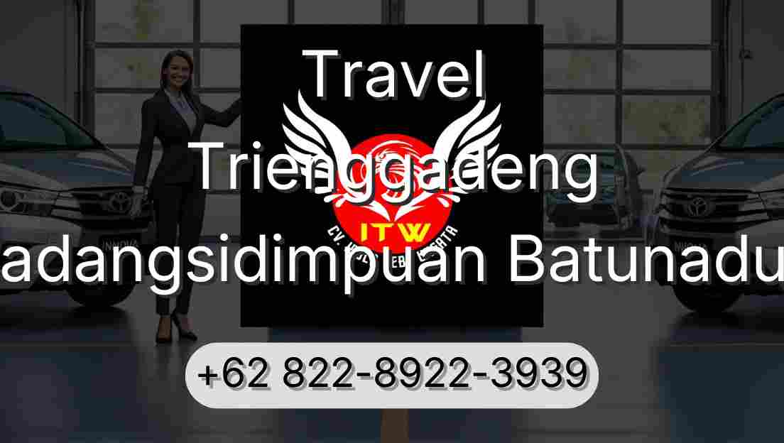 Travel Trienggadeng Padangsidimpuan Batunadua