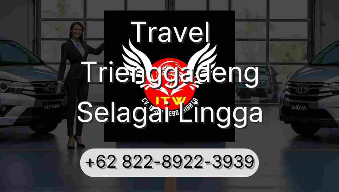 Travel Trienggadeng Selagai Lingga
