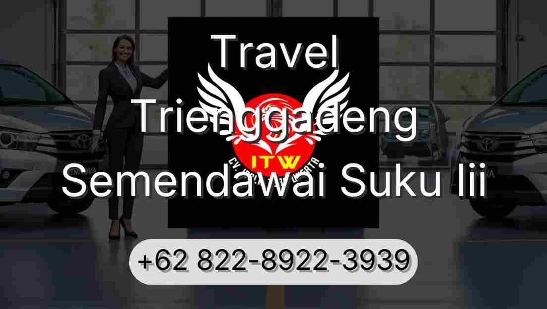 Travel Trienggadeng Semendawai Suku Iii