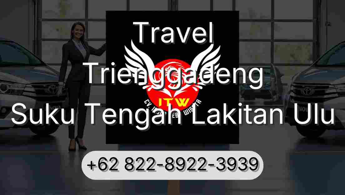 Travel Trienggadeng Suku Tengah Lakitan Ulu