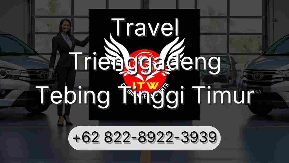 Travel Trienggadeng Tebing Tinggi Timur