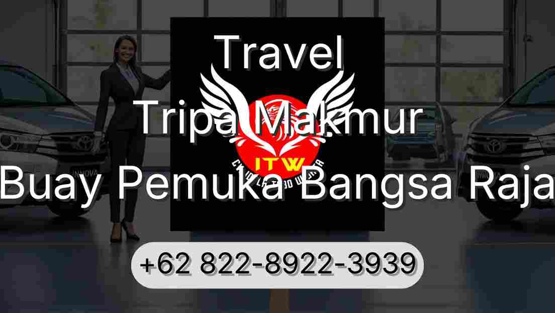 Travel Tripa Makmur Buay Pemuka Bangsa Raja