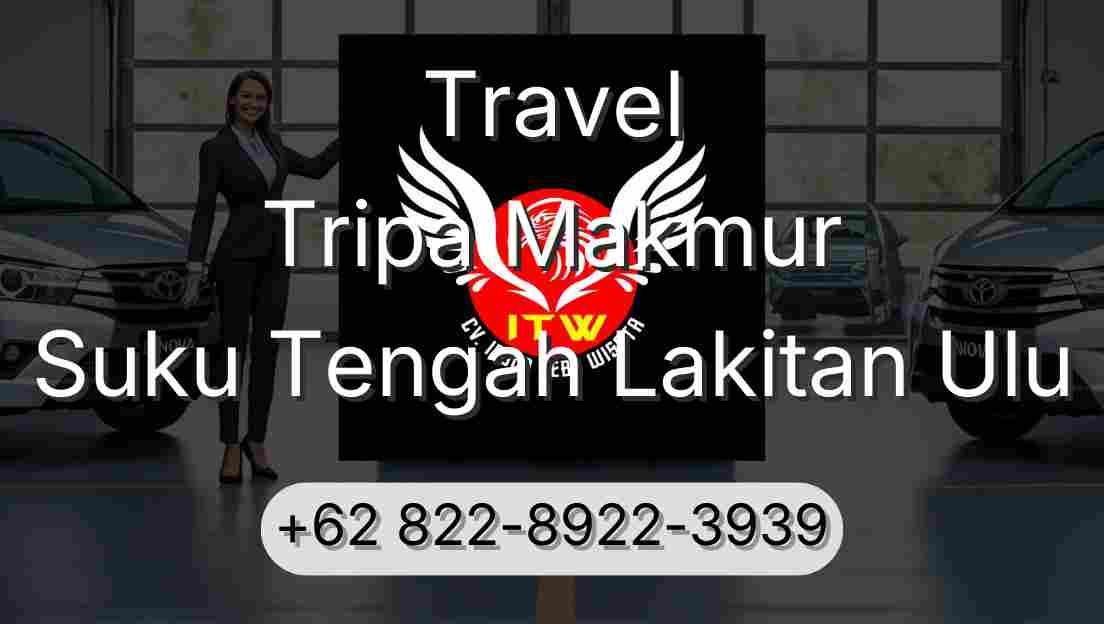 Travel Tripa Makmur Suku Tengah Lakitan Ulu