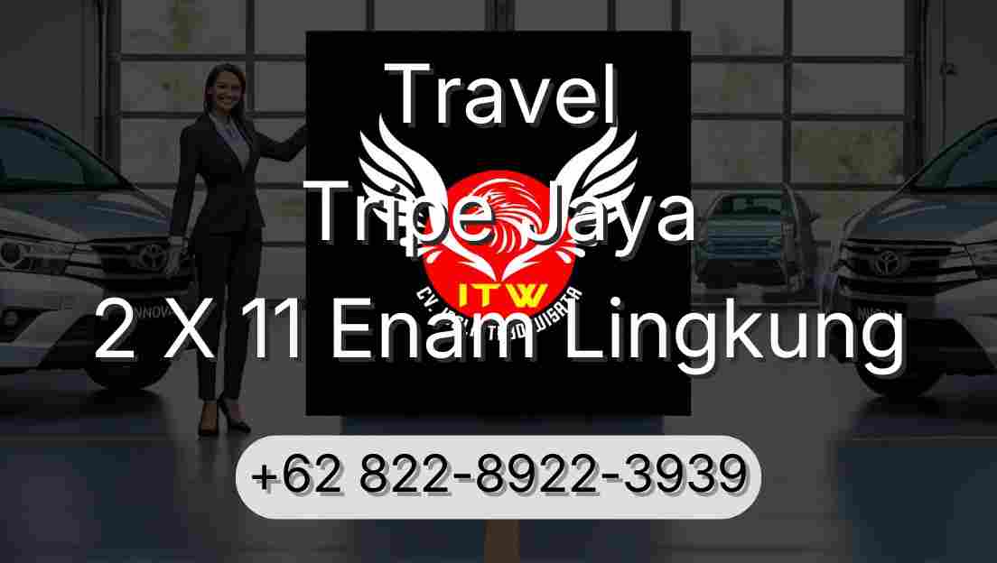 Travel Tripe Jaya 2 X 11 Enam Lingkung