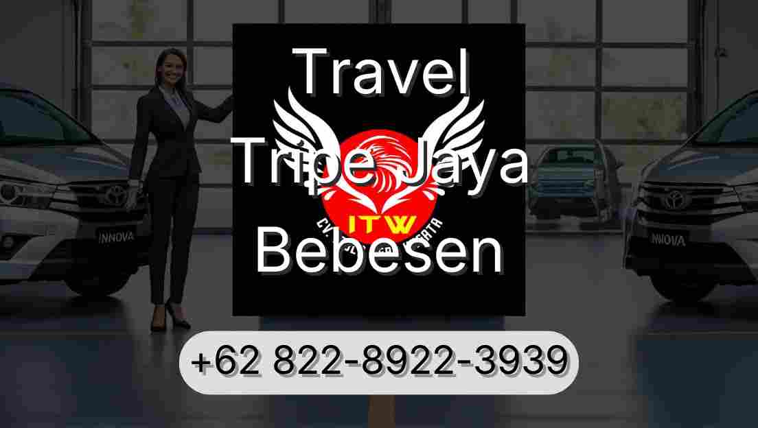 Travel Tripe Jaya Bebesen