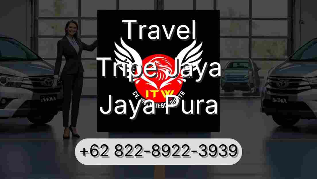 Travel Tripe Jaya Jaya Pura