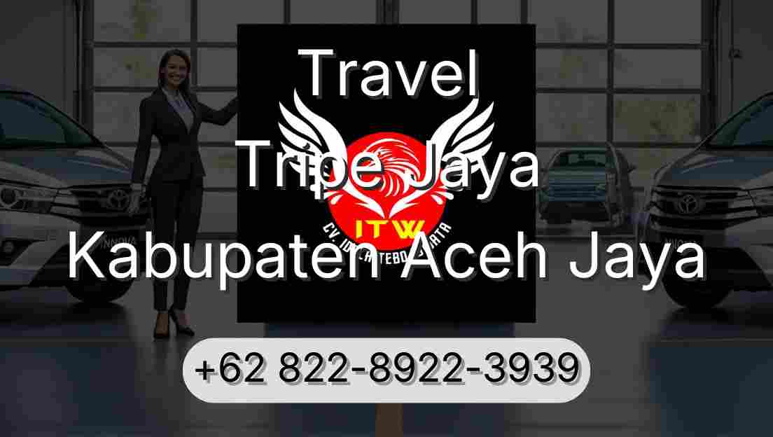 Travel Tripe Jaya Kabupaten Aceh Jaya