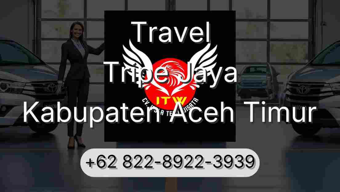 Travel Tripe Jaya Kabupaten Aceh Timur
