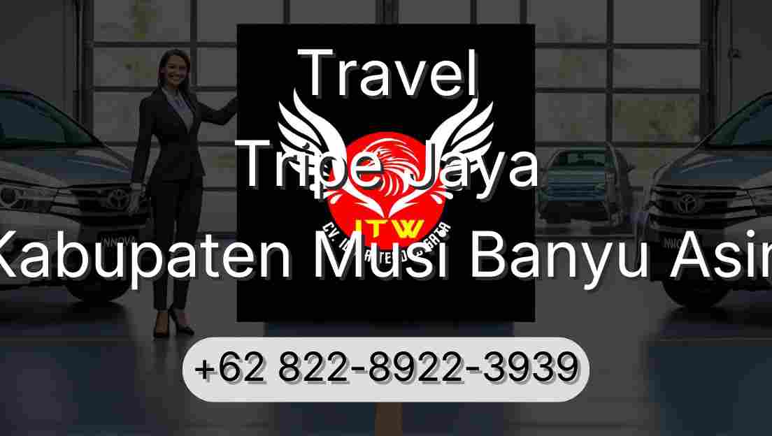 Travel Tripe Jaya Kabupaten Musi Banyu Asin