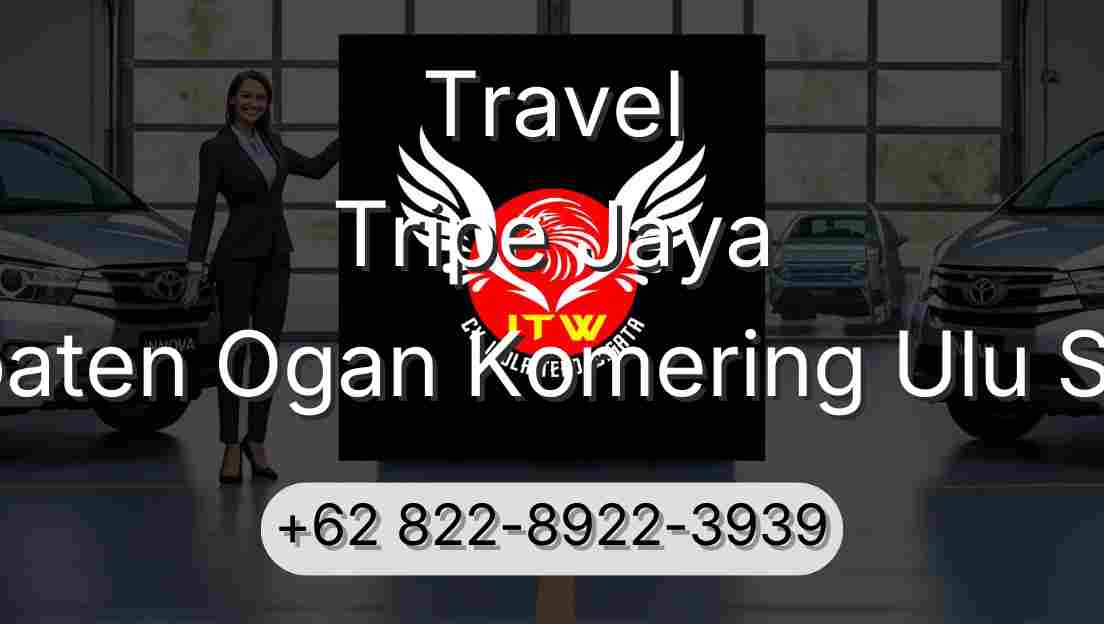Travel Tripe Jaya Kabupaten Ogan Komering Ulu Selatan