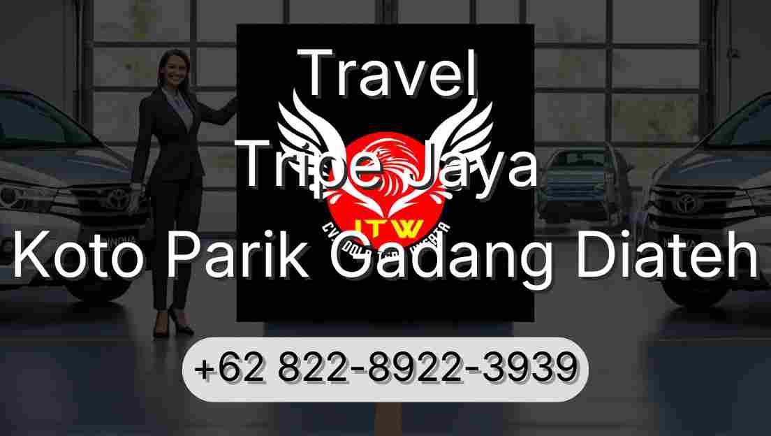 Travel Tripe Jaya Koto Parik Gadang Diateh