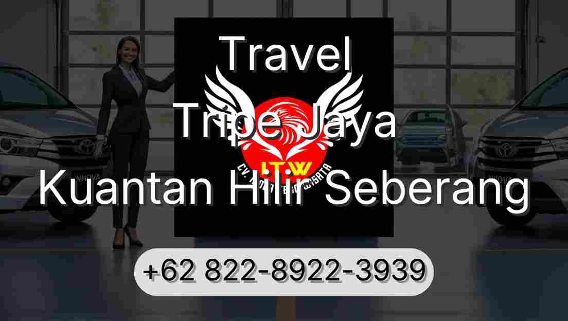 Travel Tripe Jaya Kuantan Hilir Seberang